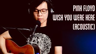 Pink Floyd - Wish You Were Here (Acoustic Cover)