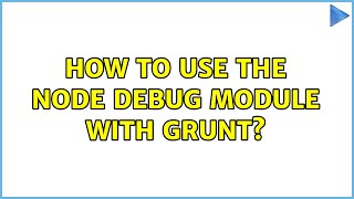 How to use the Node debug module with Grunt?