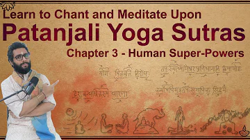 Chapter 3 - Attainments Through Yogic Practice - Detailed Patanjali Yoga Sutras with Pictures