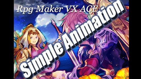 Rpg maker vx ace tutorial - Simple Animation