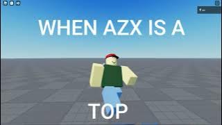 WHEN AZX IS A TOP
