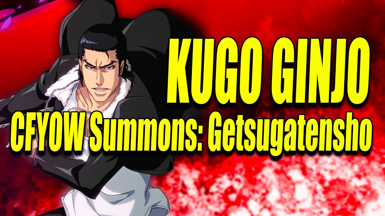 ALL IN CFYOW Summons Getsugatensho NEED TO PULL KUGO GINJO Bleach