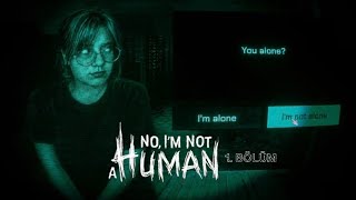 KAPIMDAKİ İNSAN MI? | No, I’m Not a Human (1. Bölüm)