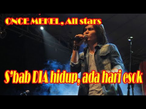 Once Dewa dan Kawan-Kawan - S'bab DIA hidup ada hari esok.