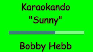 Video thumbnail of "Karaoke Internazionale - Sunny - Bobby Hebb ( Lyrics )"