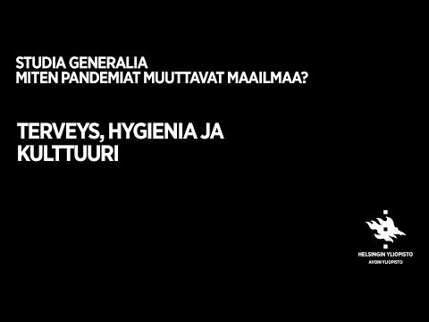 Studia Generalia Miten pandemiat muuttavat maailmaa?: Terveys, hygienia ja kulttuuri