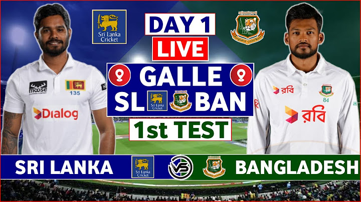 Sri Lanka vs Bangladesh 1st Test Day 1 Live | SL vs BAN 1st Test Live Scores & Commentary