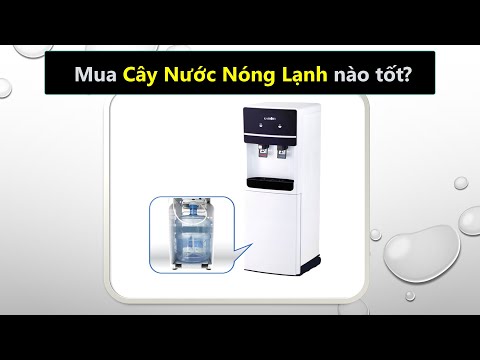 Nên mua cây nước nóng lạnh của hãng nào tốt