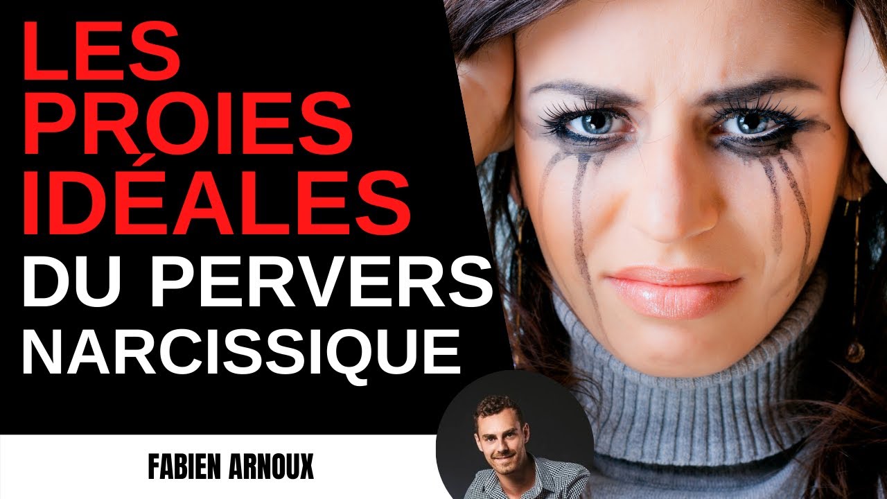 Les proies idéales des pervers narcissique !