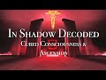 &quot;In Shadow&quot; Decoded: Cubed Consciousness &amp; Ascension