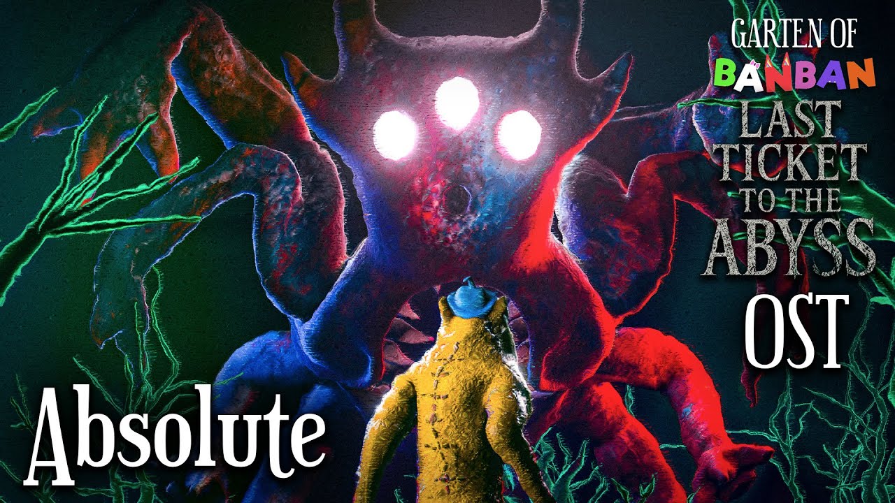 Garten of Banban 9: Fanmade OST -  Absolute