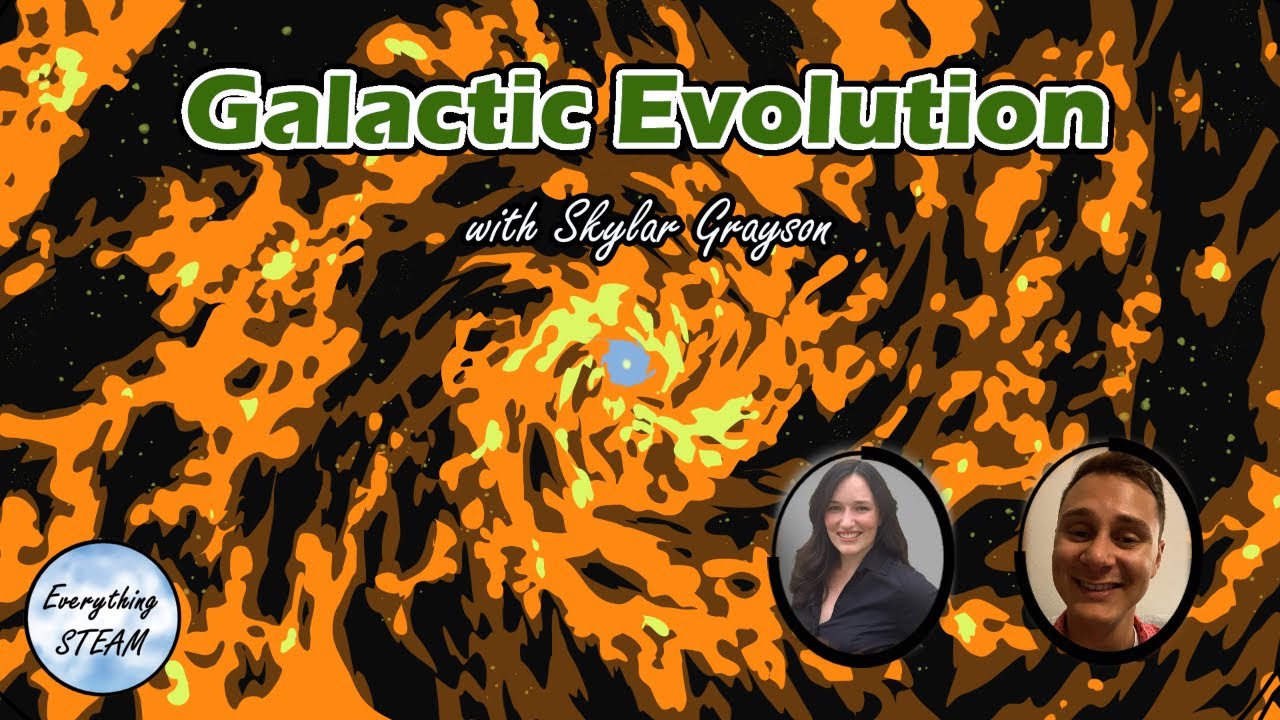 Galactic Evolution W Astrophysicist Skylar Grayson Ep 29 Youtube 
