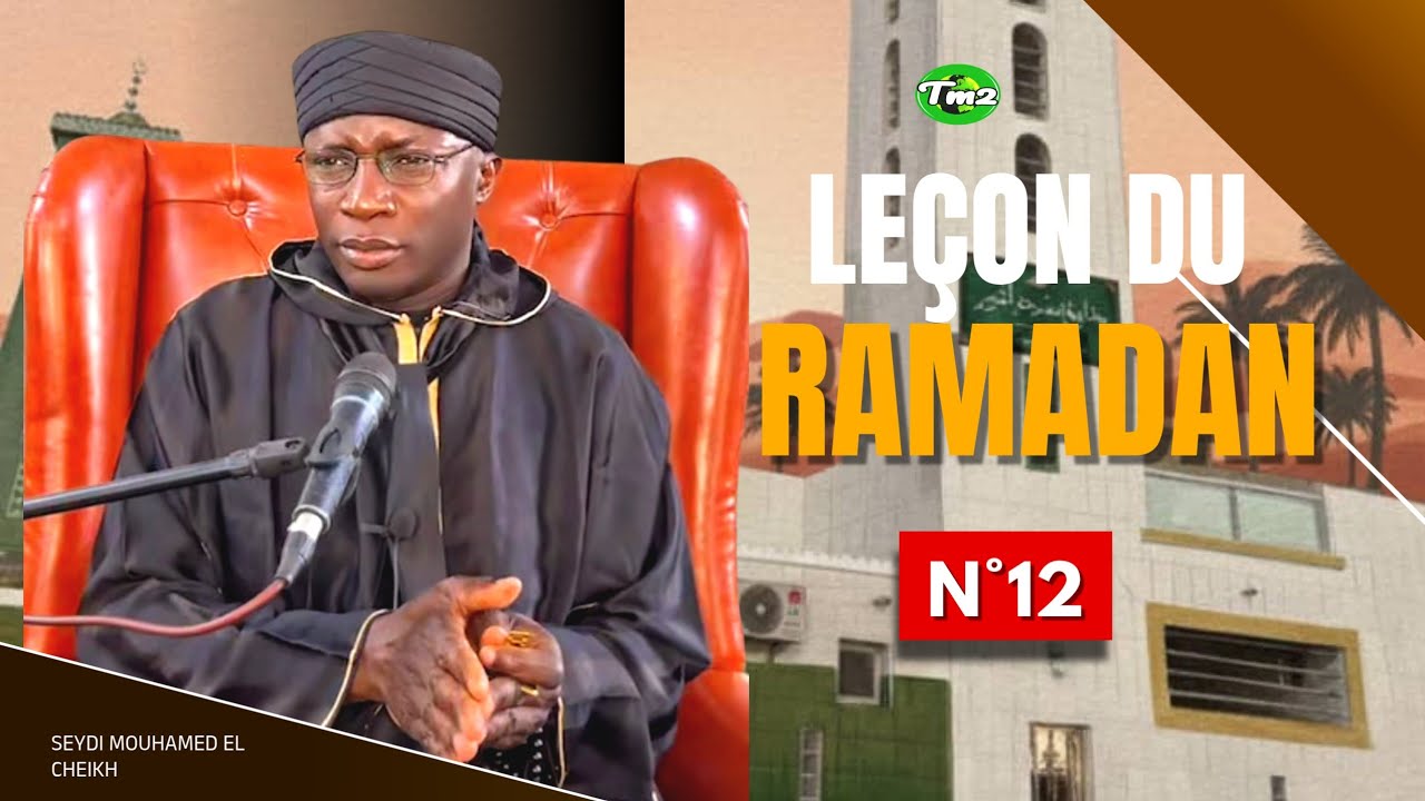Leçon du ramadan N°12 par Seydi Mouhamed El Cheikh