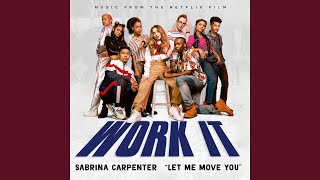 Let Me Move You (From the Netflix film "Work It") - Sabrina Carpenter