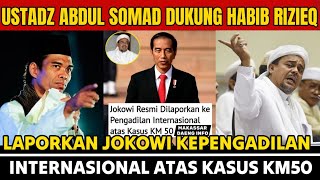 Download Lagu USTADZ ABDUL SOMAD DUKUNG HABIB RIZIEQ LAPORKAN JOKOWI KEPENGADILAN INTERNASIONAL ATAS KASUS KM50 MP3