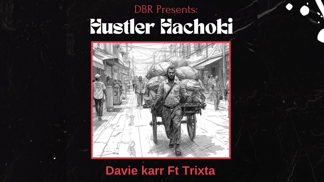 Hustler Hachoki - DAVIE KARR Ft. TRIXTA (Official Audio)