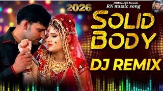 Solid Body dj Remix  Dance Mix 2026  Latest Haryanvi Remix  Rn djremix djsong remix 