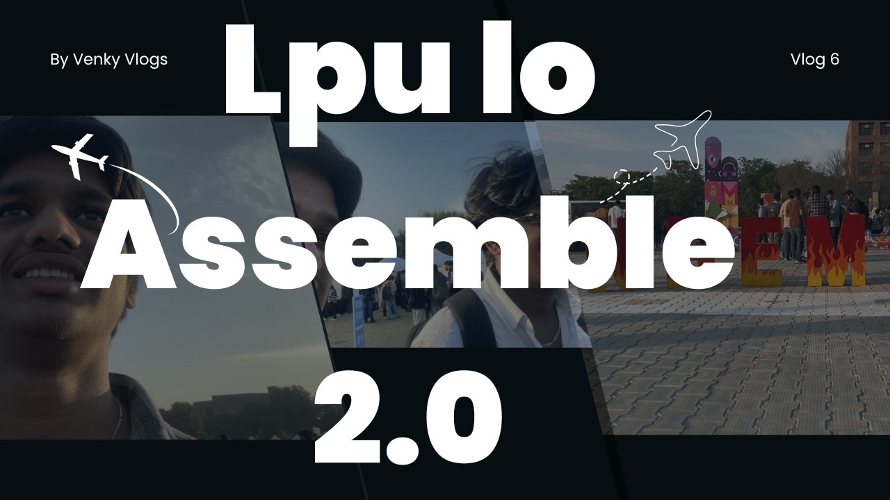 LPU Lo Assemble 2.0 | By Venky Vlogs
