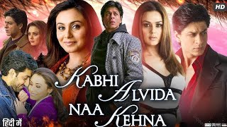 Kabhi Alvida Naa Kehna Full Movie In Hindi | Shah Rukh Khan | Rani Mukerji | Preety Zinta | Facts