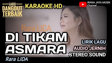 Karaoke DI TIKAM ASMARA RARA LIDA, KARAOKE LIRIK HD TANPA VOCAL, LAGU POP IRANA JAYA MUSIK