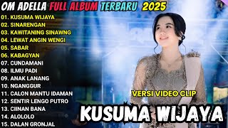 KUSUMA WIJAYA - CANTIKA ADELLA - OM ADELLA FULL ALBUM TERBARU 2025