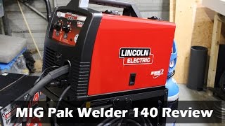 Lincoln Electric MIG Pak Welder 140 Review