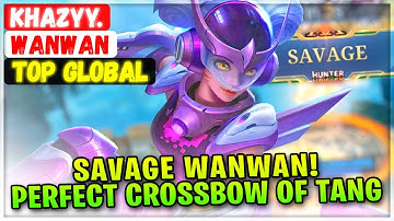SAVAGE WANWAN! Perfect Crossbow of Tang [ Top Global Wanwan ] Khazyy.- Mobile Legends Emblem & Build
