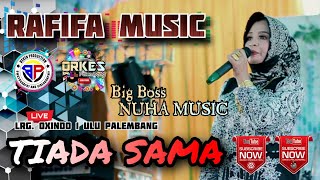 Rafifa Music Terbaru | Tiada Sama | Big Boss Nuha Music | Live Lrg Oxindo Palembang | WD Arbi & Dora