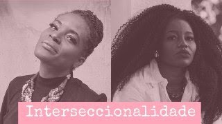 INTERSECCIONALIDADE - DJAMILA RIBEIRO E CARLA AKOTIRENE