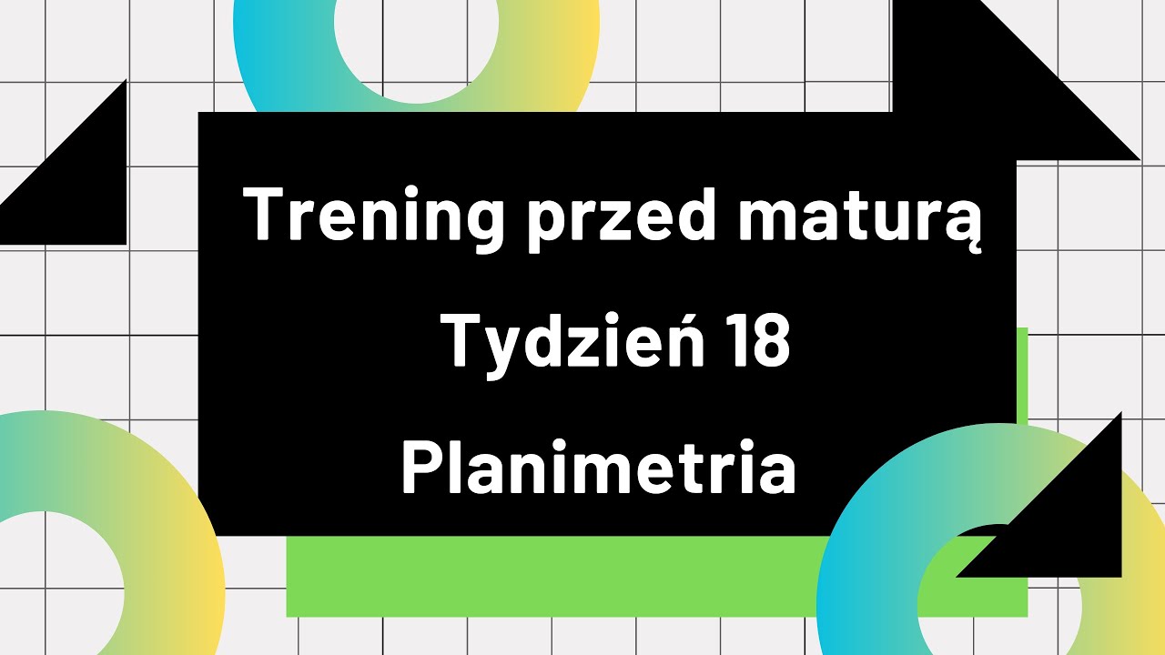 Tydzień 18 Planimetria