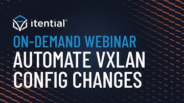 Automating Data Center VXLAN Changes with Itential