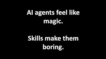 AI Agents Feel Like Magic. Skills Make Them Boring.