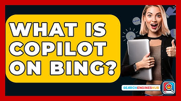What Is Copilot On Bing? - SearchEnginesHub.com