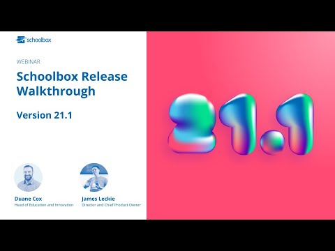Schoolbox v21.1 Release walkthrough webinar