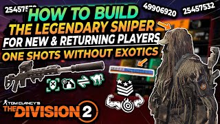 The Division 2 'LEGENDARY SNIPER BUILD FOR NEW AND RETURNING PLAYERS' Make Them FEAR You!