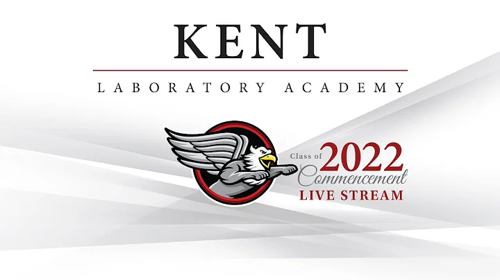 Kent Laboratory Academy - Class of 2022 Graduation