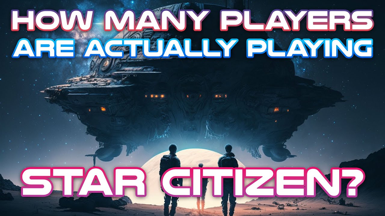 Star Citizen Player Count and Statistics 2023 - How Many People
