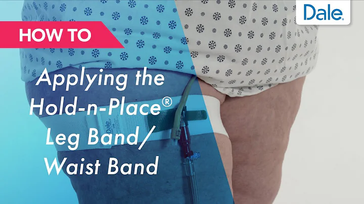 Dale Hold-n-Place® Foley Catheter Tube Holder Leg/Waist Band - How to apply