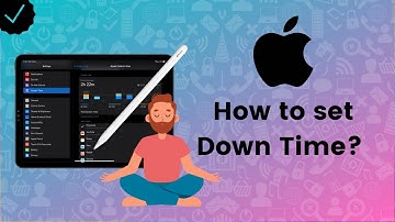 How to set Down Time on iPhone or iPad? - iPad Tips