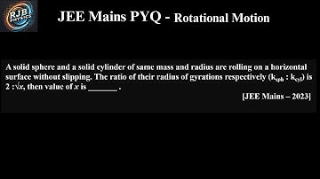 A solid sphere and a solid cylinder of same mass and radius are rolling on a horizontal surface with