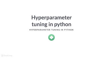 Python Tutorial: Hyperparameter tuning in python | Intro