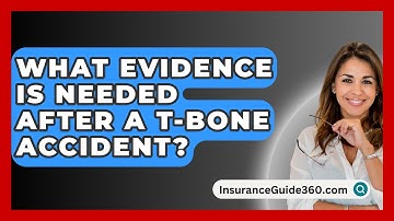 What Evidence Is Needed After A T-bone Accident? - InsuranceGuide360.com