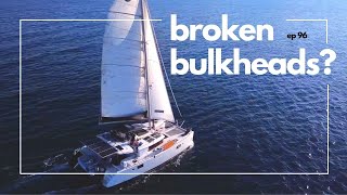 BROKEN BULKHEADS?//Inspecting Our Lagoon 450F BulkheadsEpisode 96