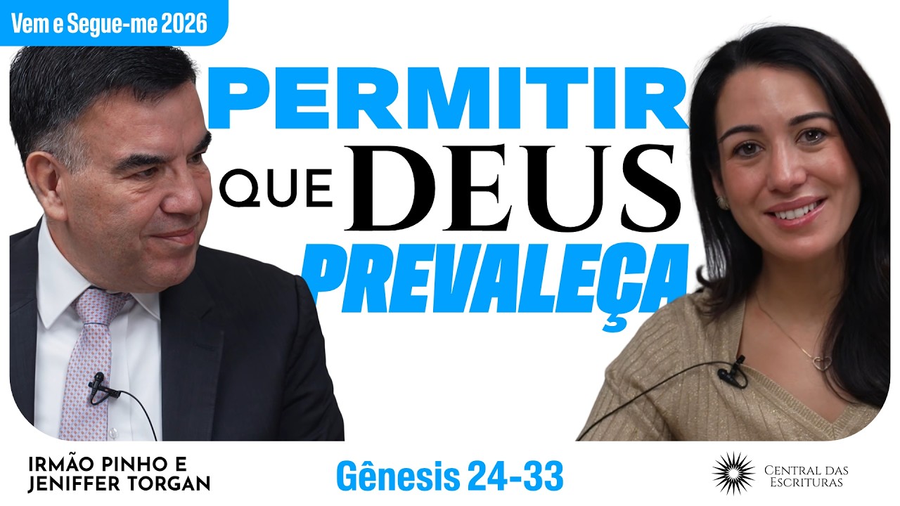 Gênesis 24-33| “Que Deus Prevaleça ”| Estudo das Escrituras: Irmão Pinho e Jennifer Torgan