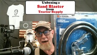 Unboxing a Sand blaster from Tractor Supply! #oldguysmatter #oldguynetwork