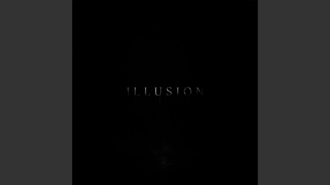Watch Illusion on YouTube Watch Illusion on YouTube