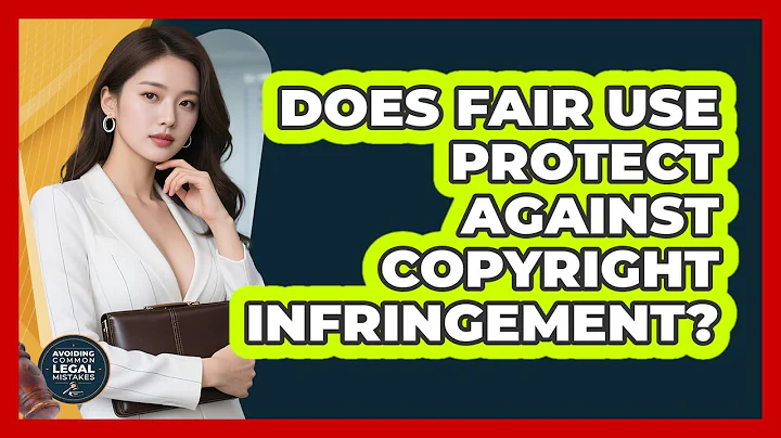 Does Fair Use Protect Against Copyright Infringement?