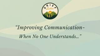 Improving Communication When No One Understands- GRIEF Ladies Free Workshop