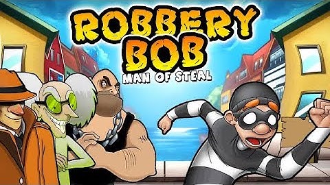 Robbery Bob : Chapter 1 Making Noise