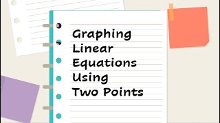 Graphing Linear Equation Using Two Points